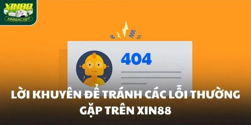 Lời khuyên để tránh các lỗi thường gặp trên XIN88 Lời khuyên để tránh các lỗi thường gặp trên XIN88