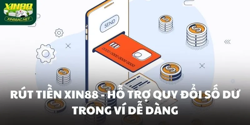 rut tien xin88 ho tro quy doi so du trong vi de dang