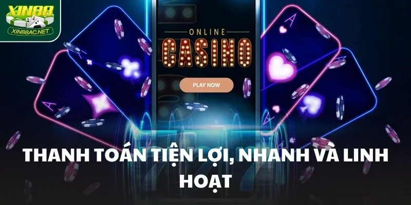 Thanh toán tiện lợi, nhanh và linh hoạt